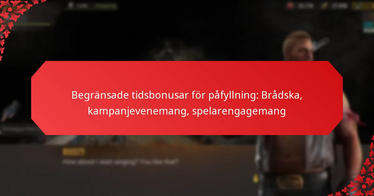 Begränsade tidsbonusar för påfyllning: Brådska, kampanjevenemang, spelarengagemang