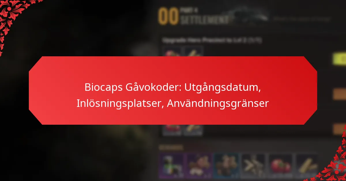 Biocaps Gåvokoder: Utgångsdatum, Inlösningsplatser, Användningsgränser