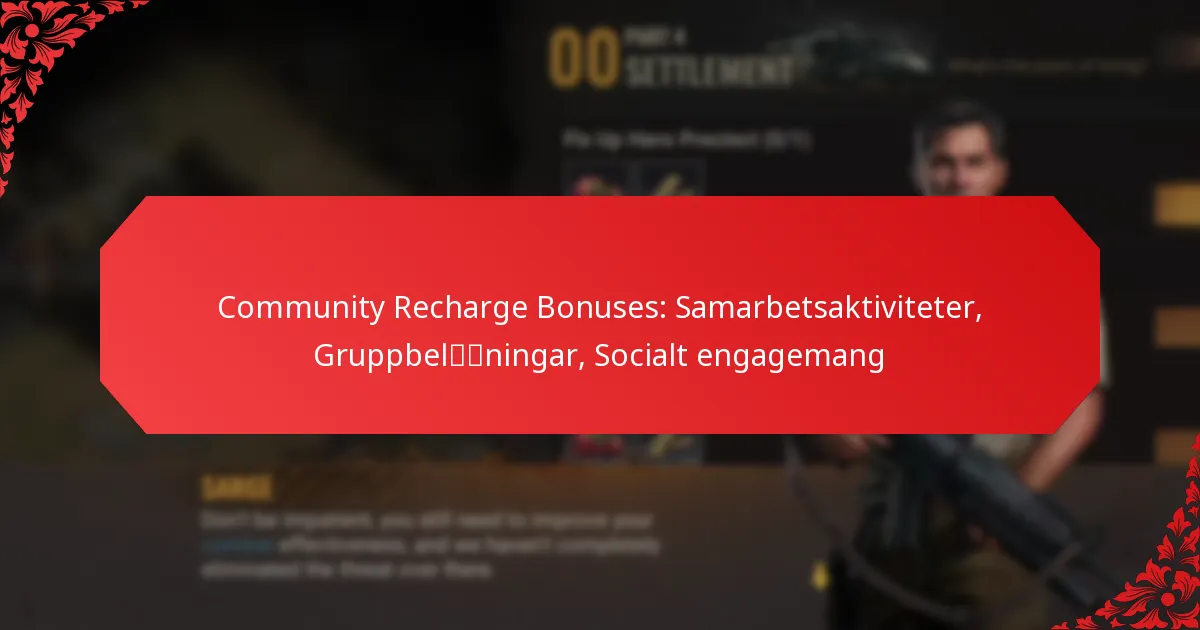 Community Recharge Bonuses: Samarbetsaktiviteter, Gruppbelöningar, Socialt engagemang