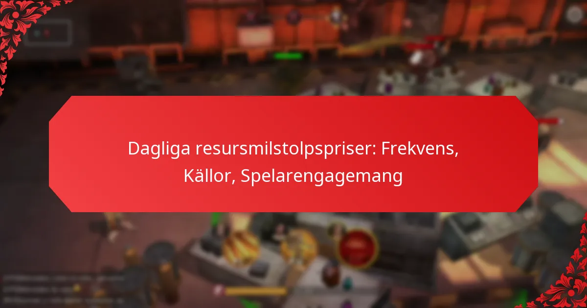 Dagliga resursmilstolpspriser: Frekvens, Källor, Spelarengagemang