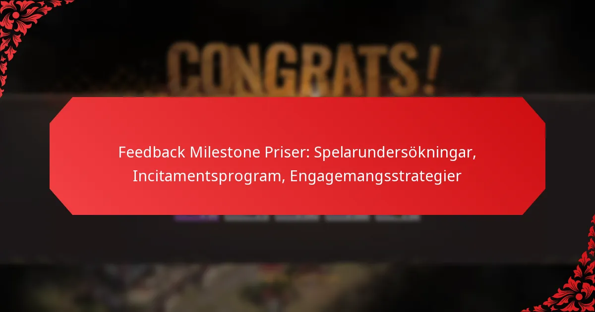Feedback Milestone Priser: Spelarundersökningar, Incitamentsprogram, Engagemangsstrategier