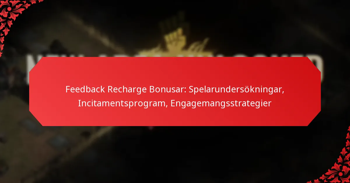 Feedback Recharge Bonusar: Spelarundersökningar, Incitamentsprogram, Engagemangsstrategier