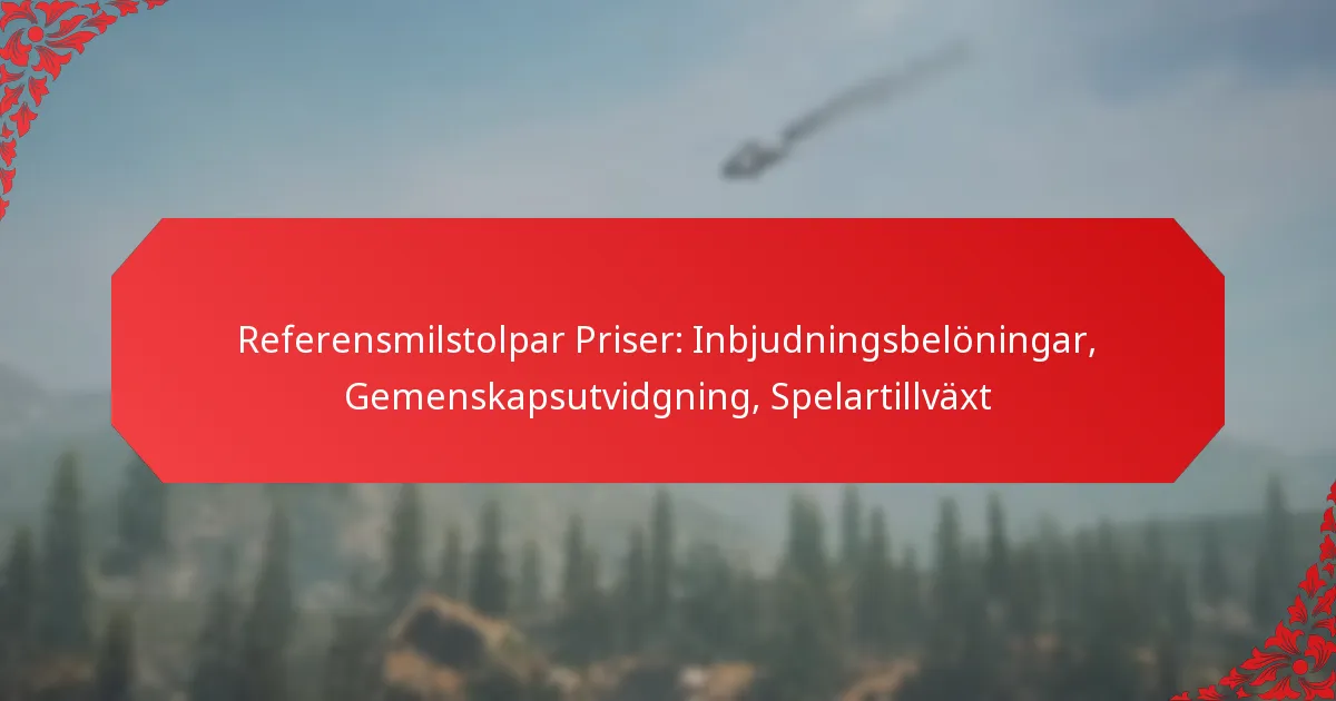 Referensmilstolpar Priser: Inbjudningsbelöningar, Gemenskapsutvidgning, Spelartillväxt