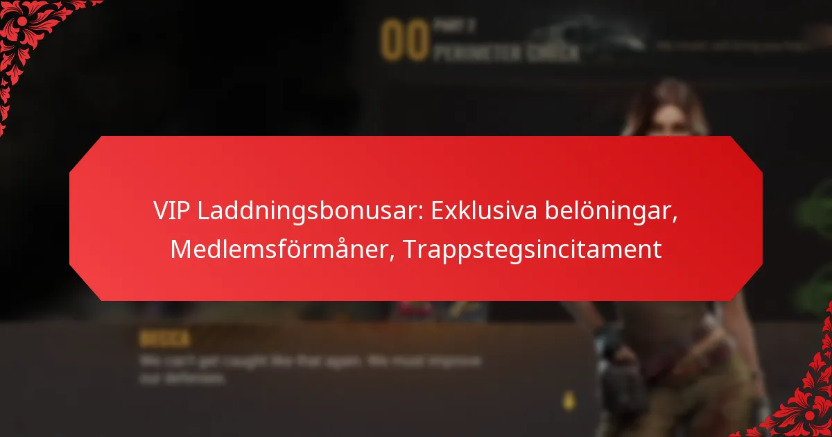 VIP Laddningsbonusar: Exklusiva belöningar, Medlemsförmåner, Trappstegsincitament