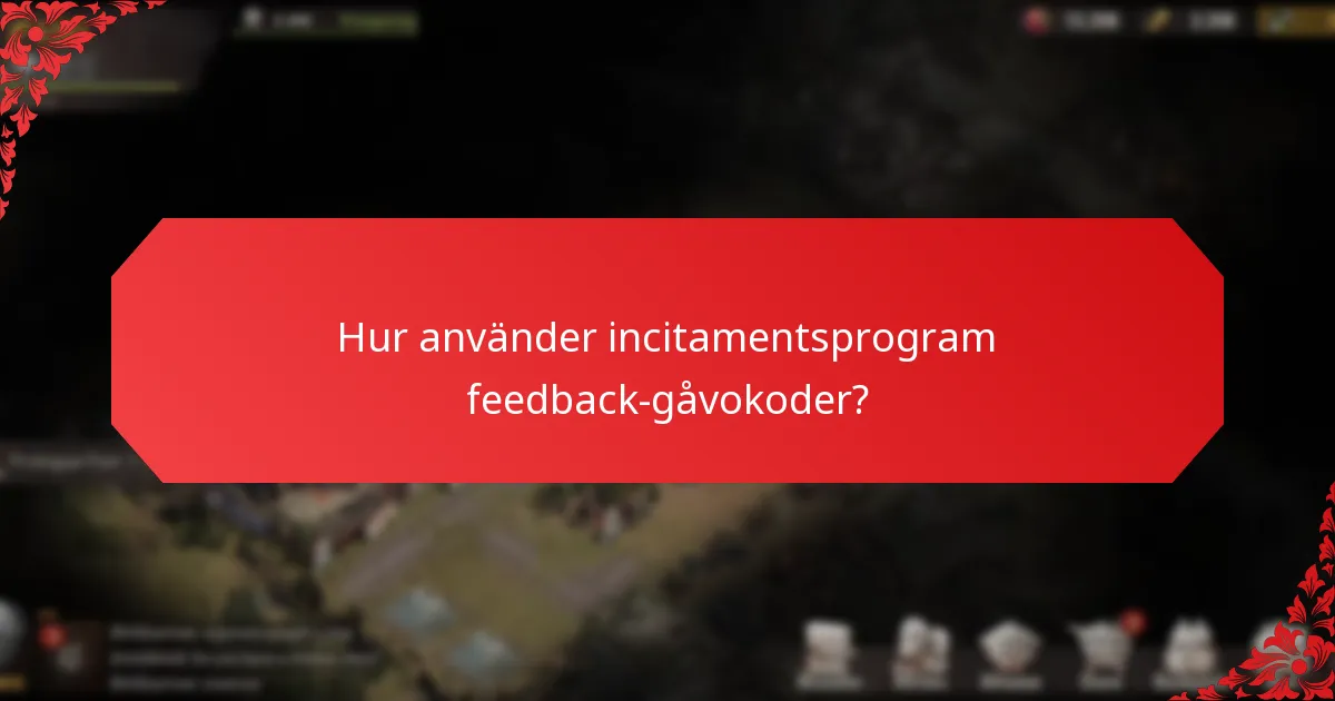 Hur använder incitamentsprogram feedback-gåvokoder?