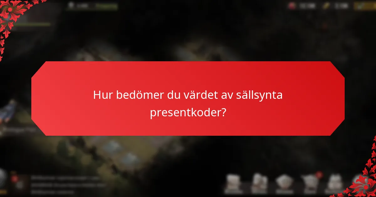 Hur kan du skaffa sällsynta presentkoder?