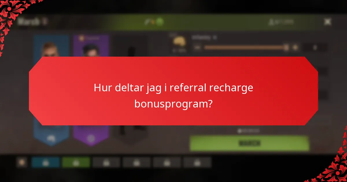 Hur deltar jag i referral recharge bonusprogram?