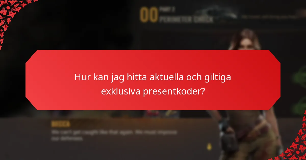 Hur kan jag hitta aktuella och giltiga exklusiva presentkoder?
