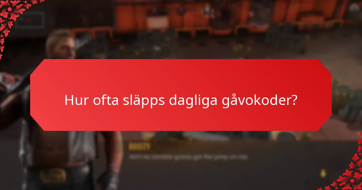 Var kan spelare hitta dagliga gåvokoder?