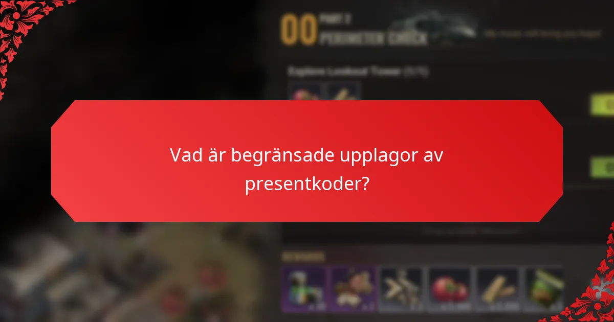 Hur kan du få tag på begränsade upplagor av presentkoder?