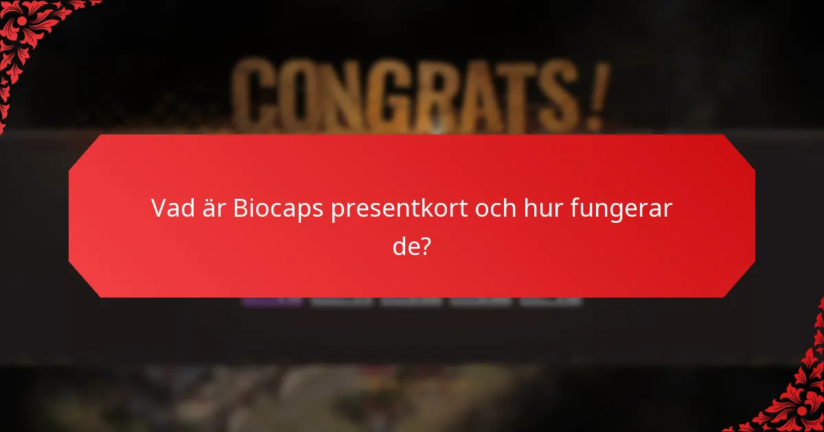 Vilka är användningsbegränsningarna för Biocaps presentkort?