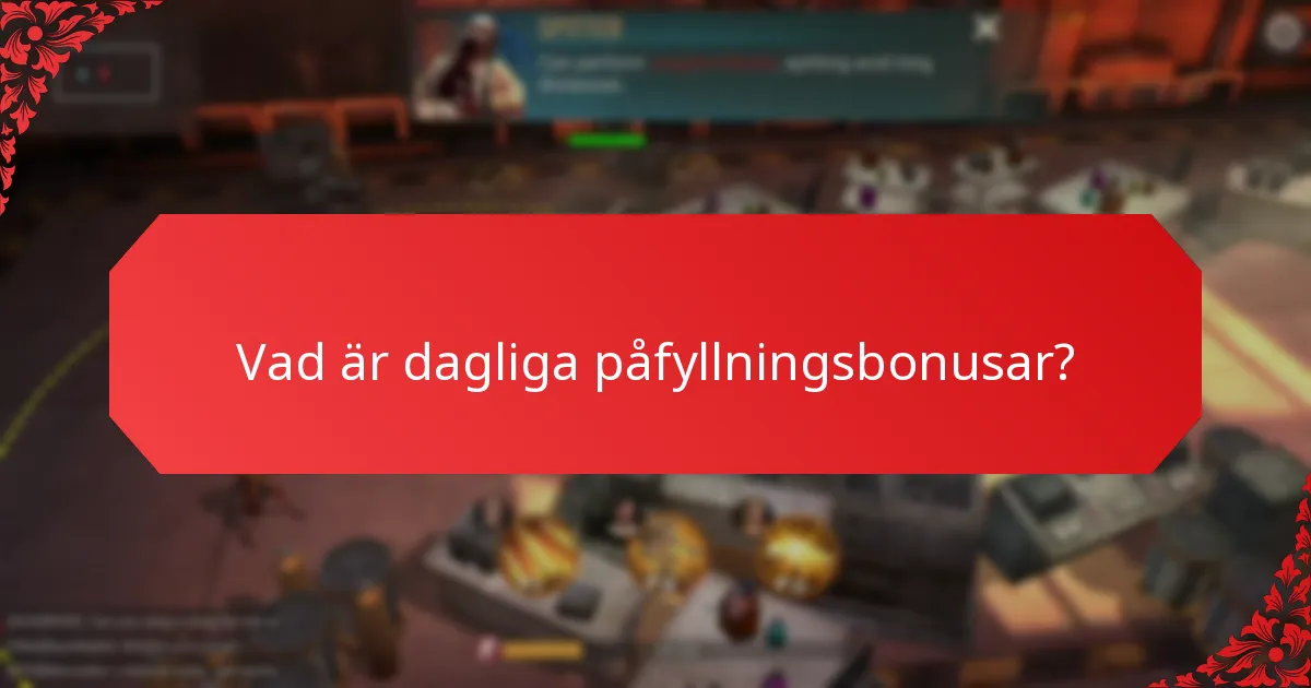 Hur påverkar dagliga påfyllningsbonusar spelengagemanget?