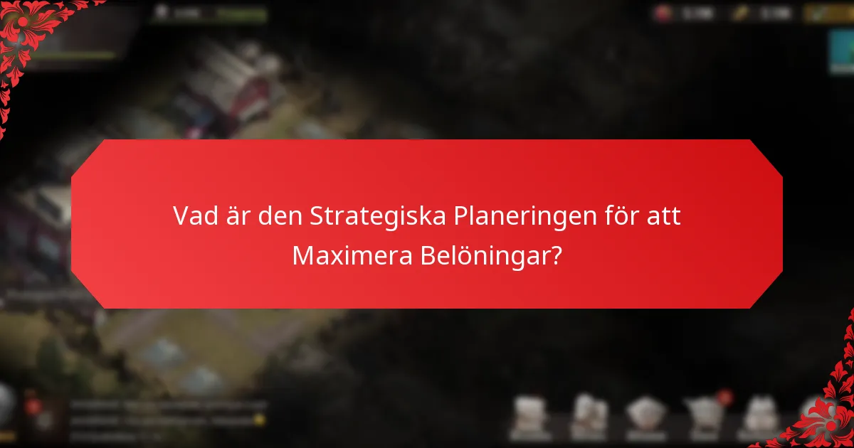 Vad är den Strategiska Planeringen för att Maximera Belöningar?