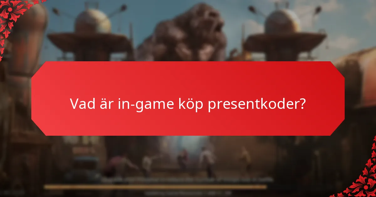 Hur kan jag lösa in in-game köp presentkoder?