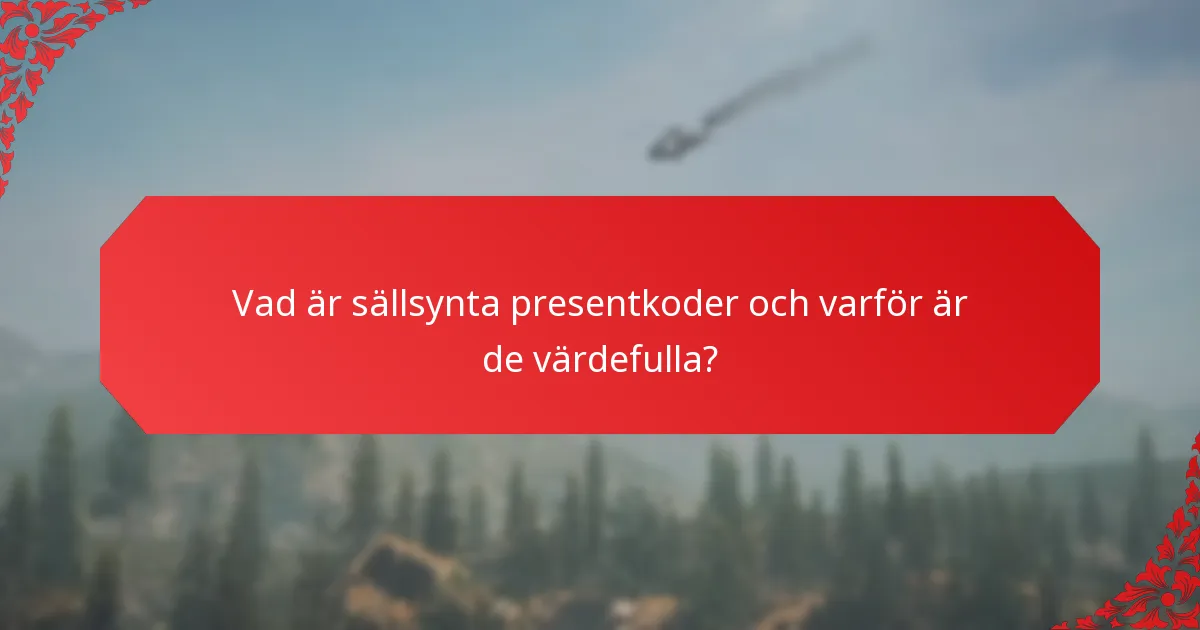 Hur bedömer du värdet av sällsynta presentkoder?
