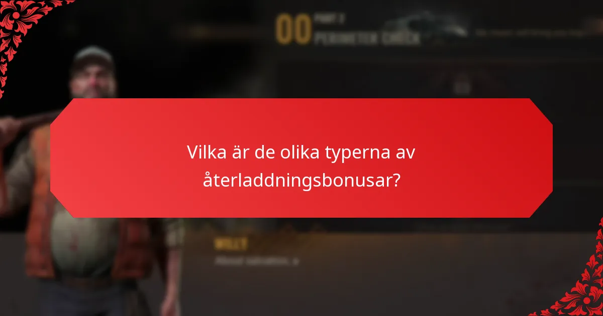Vilken typ av återladdningsbonus ger bäst värde?