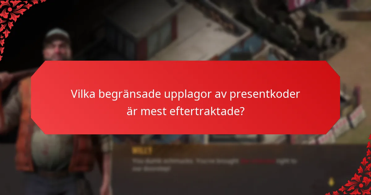Vilka risker är förknippade med begränsade upplagor av presentkoder?