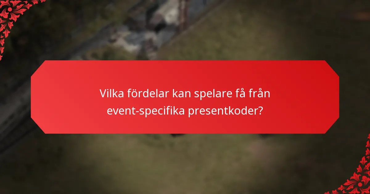 Vilka fördelar kan spelare få från event-specifika presentkoder?